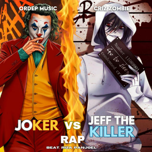 JOKER VS JEFF THE KILLER RAP - Criz Zombie | Deezer