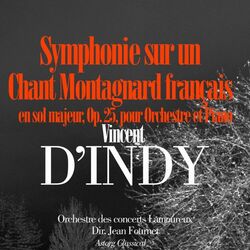 Cover of D'Indy: Symphonie sur un chant montagnard Français en sol majeur, Op. 25, pour orchestre et piano