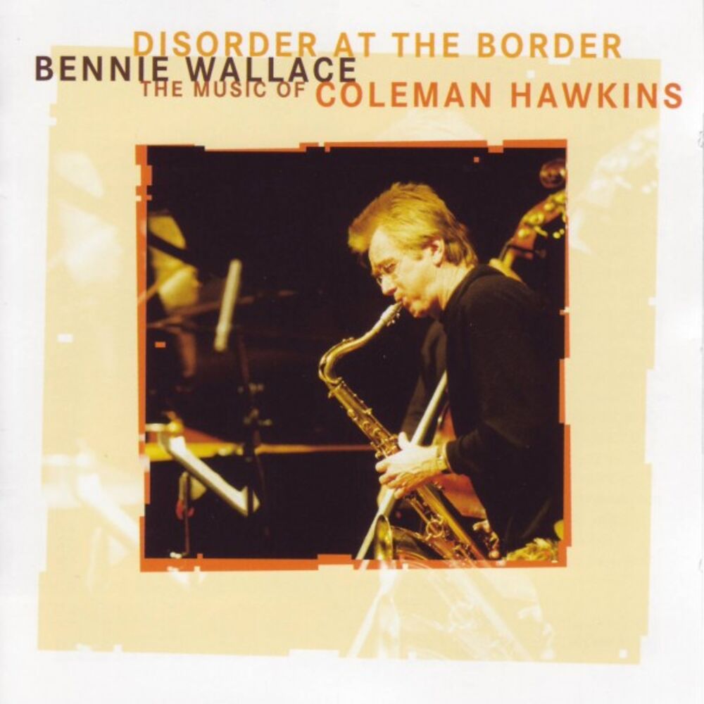Picture of Disorder at the Border - The Music of Coleman Hawkins