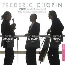 Cover of Chopin : Sonata, for Cello and Piano Op. 65 & Trio for Piano, Violin and Cello Op. 8