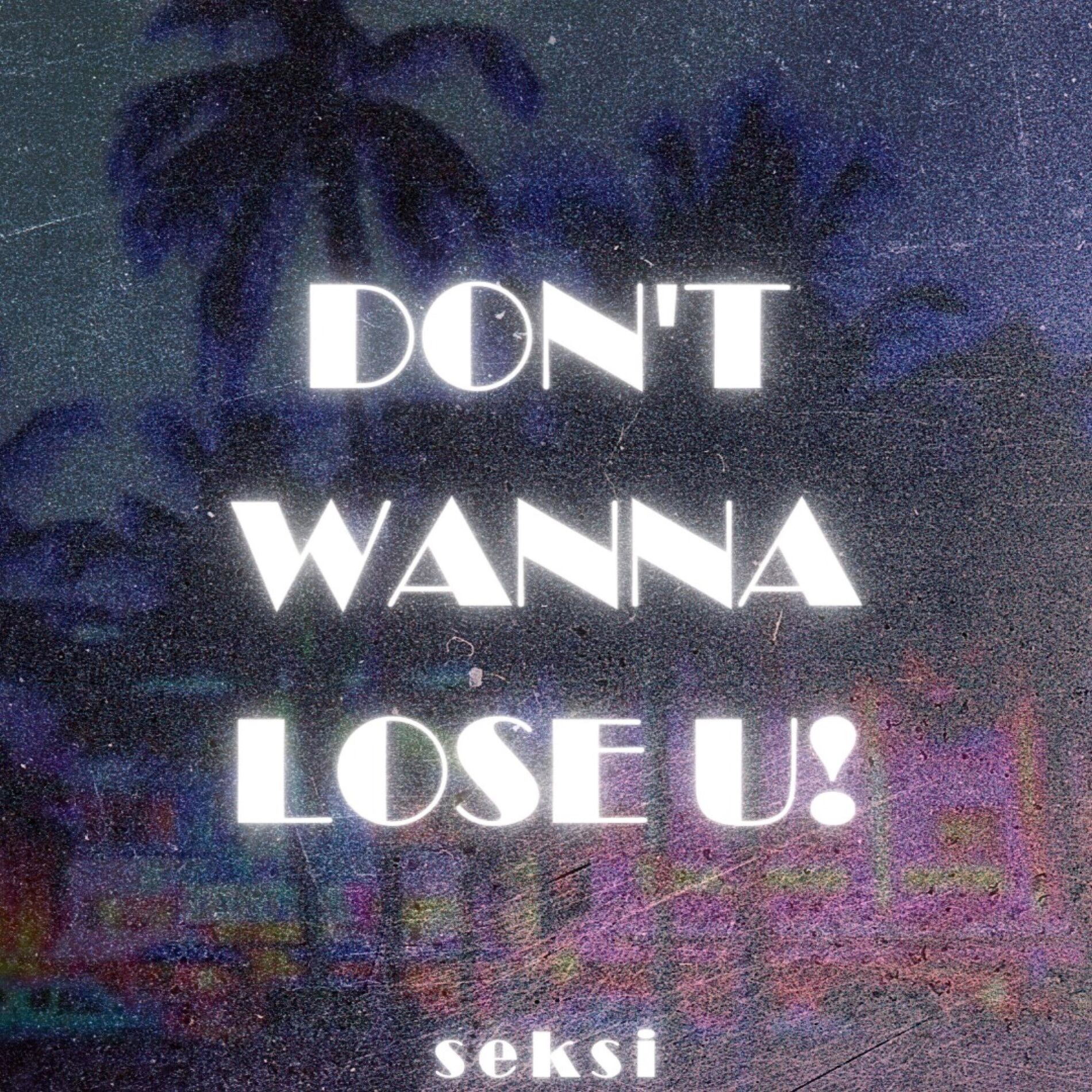 Album cover of DON'T WANNA LOSE U!