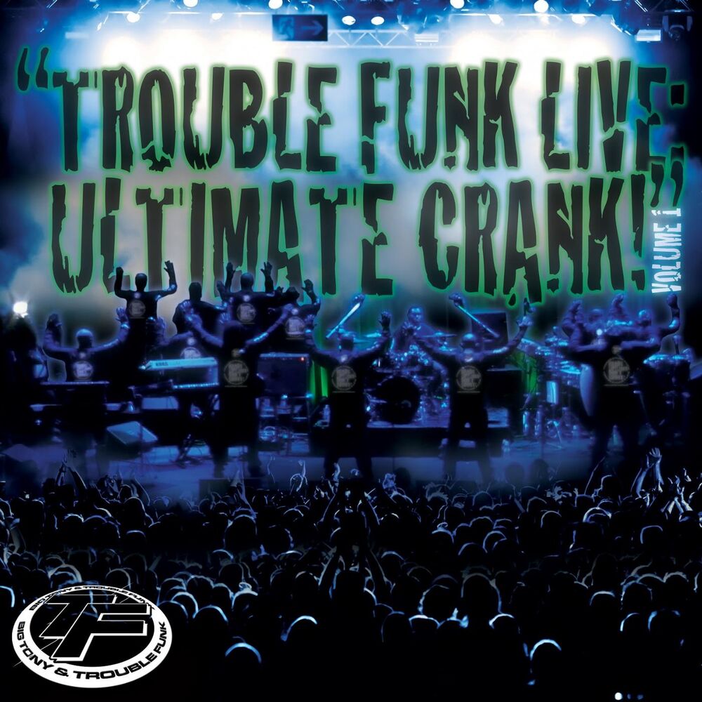 Picture of Trouble Funk Live Ultimate Crank, Vol. 1