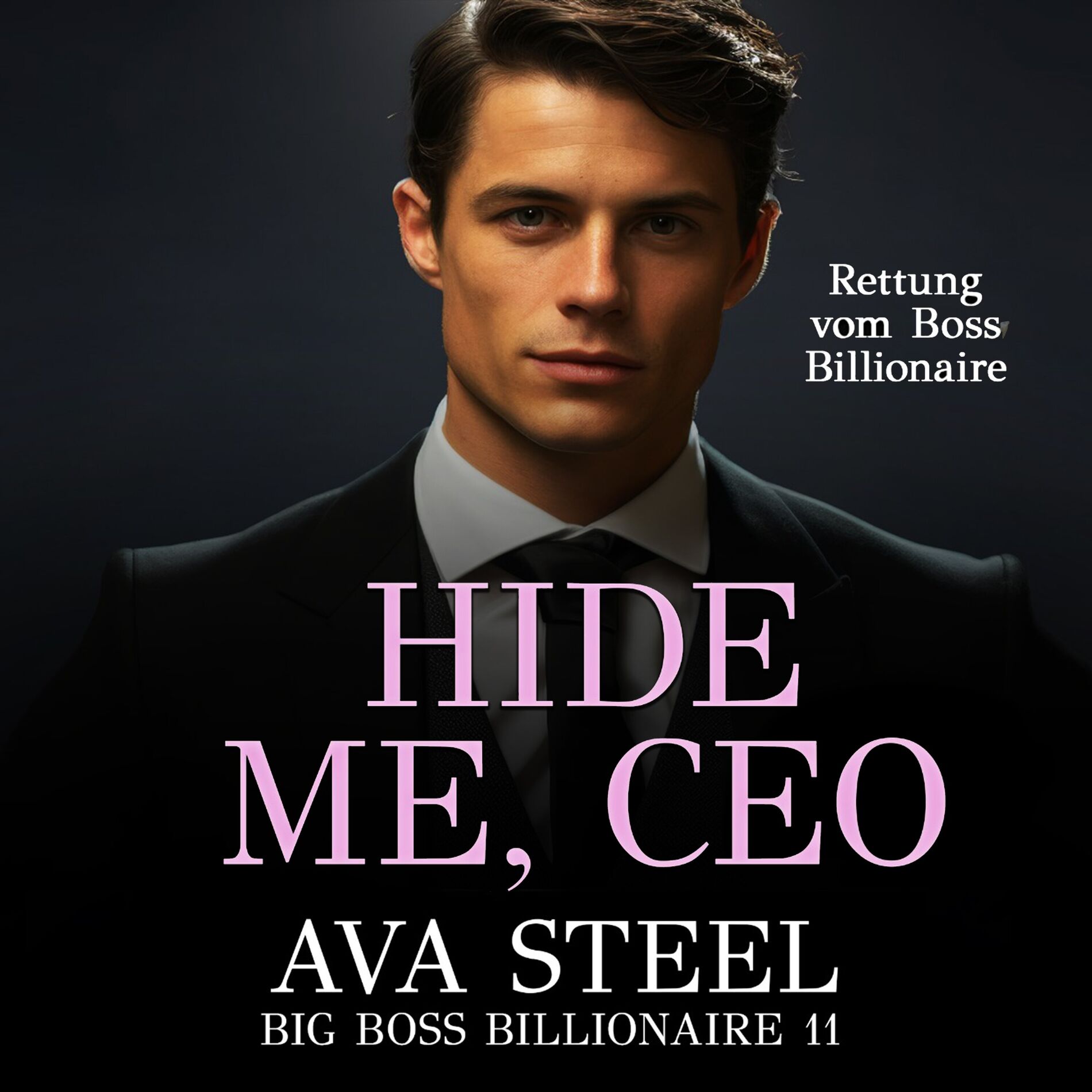 Album cover of Hide Me, Ceo: Rettung vom Boss Billionaire (Big Boss Billionaire 11)