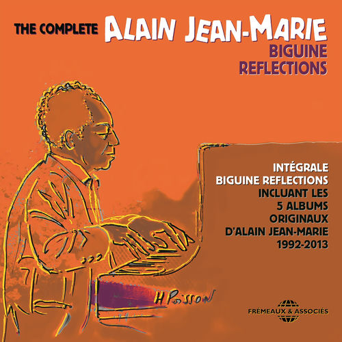 The complete Alain Jean-Marie - biguine reflections (5 albums originaux, 1992-2013)