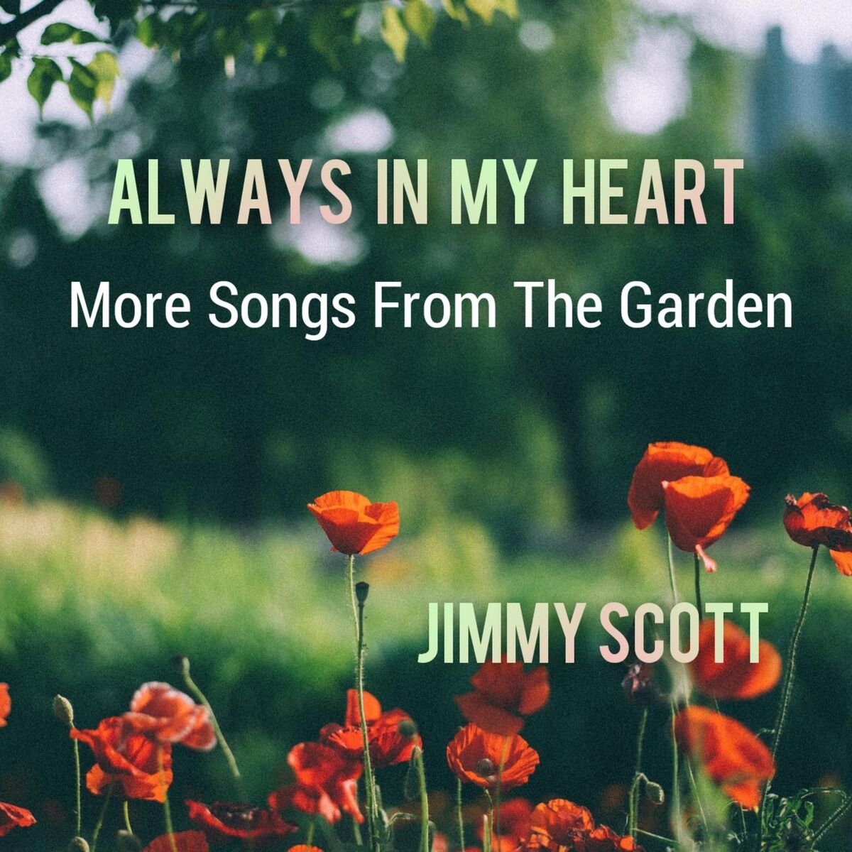 Album cover of Always in My Heart: More Songs from the Garden