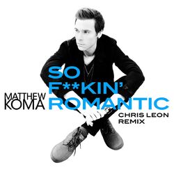 Cover of So F**kin' Romantic (Chris Leon Remix)