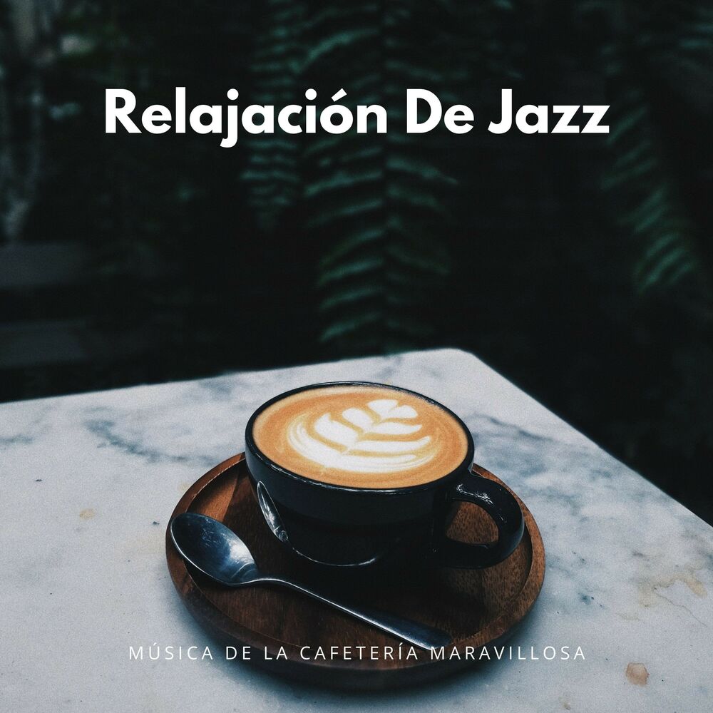 Picture of Relajación De Jazz: Música De La Cafetería Maravillosa