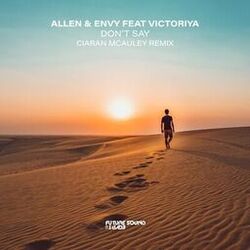 Cover of Don’t Say (Ciaran McAuley Remix)