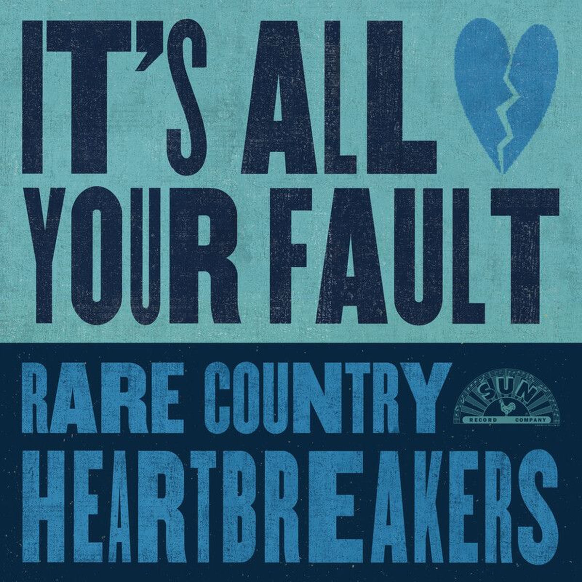 Album cover of It's All Your Fault: Rare Country Heartbreakers