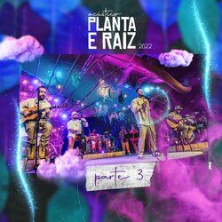 Cover of Acústico Planta e Raiz 2022, Pt. 3 (Ao Vivo)