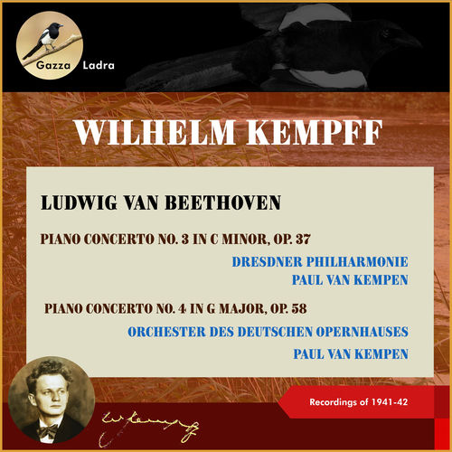 Ludwig van Beethoven: Piano Concerto No. 3 in C Minor, Op. 37 - Piano Concerto No. 4 in G Major, Op. 58 (Recordings of 1941 & 1942 In Memoriam Wihelm Kempff - 30th date of death)