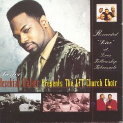Cover of Presents The LFT Church Choir Recorded "Live" at Love Fellowship Tabernacle