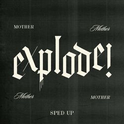 Cover of Explode! (Sped Up)