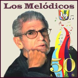 Cover of Los Melódicos: 50 Años (Edición Aniversario)