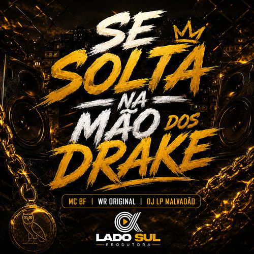 Se Solta na Mão dos Drake