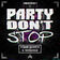 Party Don't Stop