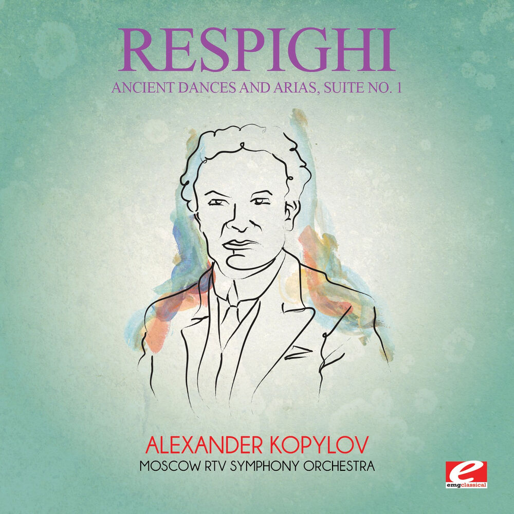 Picture of Respighi: Ancient Dances and Arias, Suite No. 1 (Digitally Remastered)