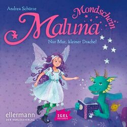 Cover of Maluna Mondschein. Nur Mut, kleiner Drache!