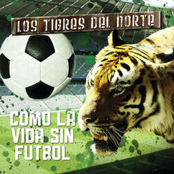 Cover of Como La Vida Sin Futbol