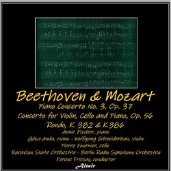 Cover of Beethoven & Mozart: Piano Concerto NO. 3, OP. 37 - Concerto for Violin, Cello and Piano, OP. 567 - Rondo, K. 382 & K.386