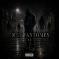 Mes fant&ocirc;mes