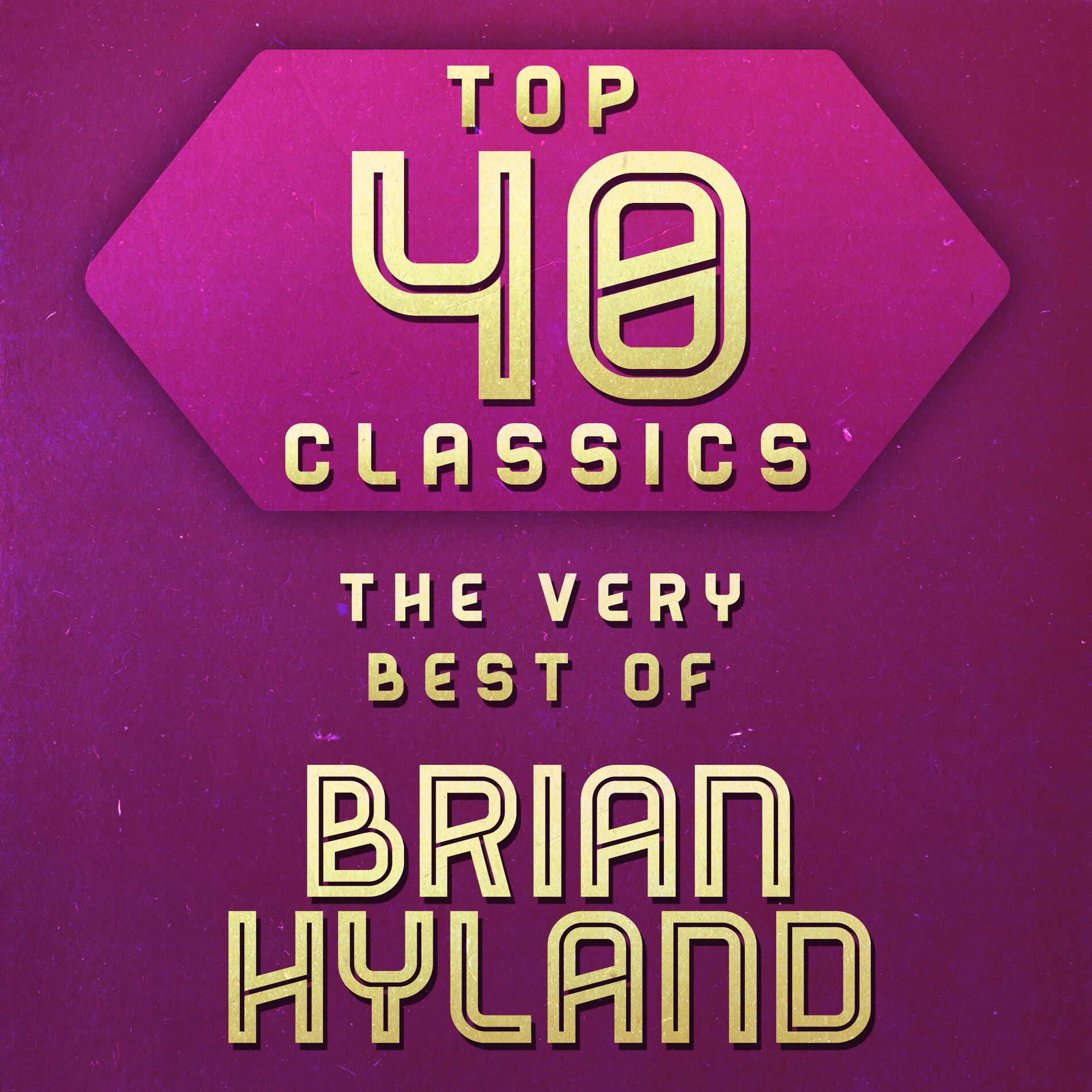Album cover of Top 40 Classics - The Very Best of Brian Hyland