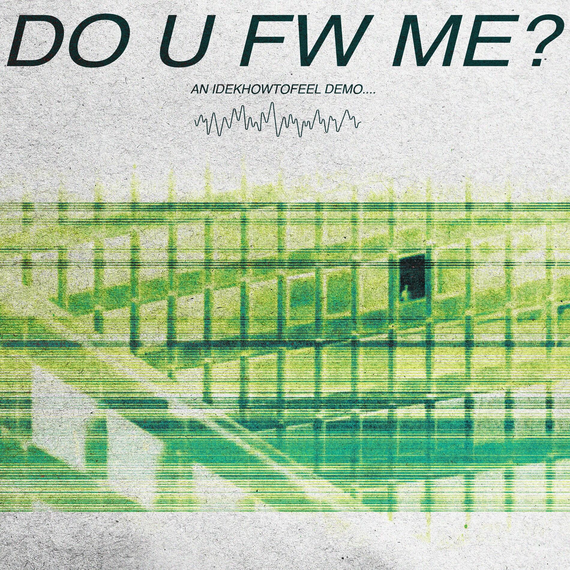 Album cover of Do U Fw Me Interlude (feat. gosha) [IDEKHOWTOFEEL Demo]