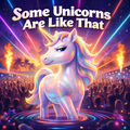 Some Unicorns Are Like That