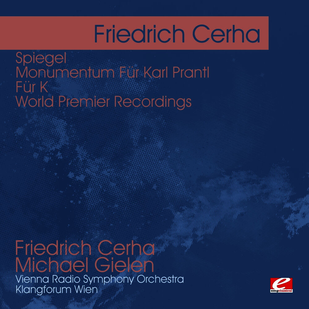 Picture of Cerha: Spiegel - Monumentum Für Karl Prantl - Für K - World Premier Recordings (Digitally Remastered)