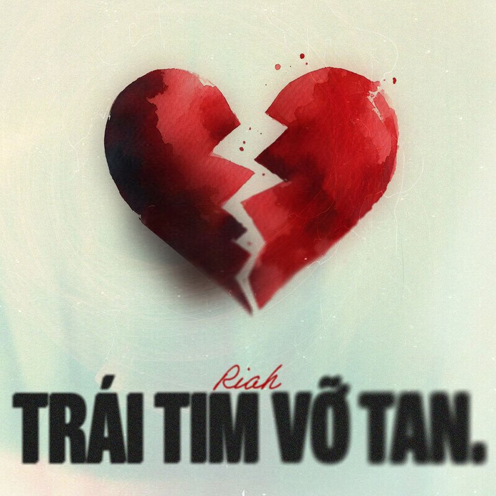 Album artwork for Trái Tim Vỡ Tan by RIAH
