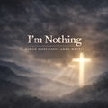I&acute;m Nothing