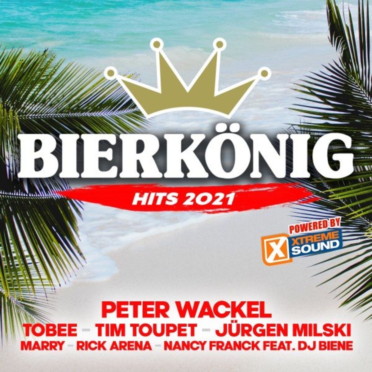 Album cover of Bierkönig Hits 2021 powered by Xtreme Sound