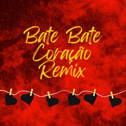 Bate Bate Coração (Remix)