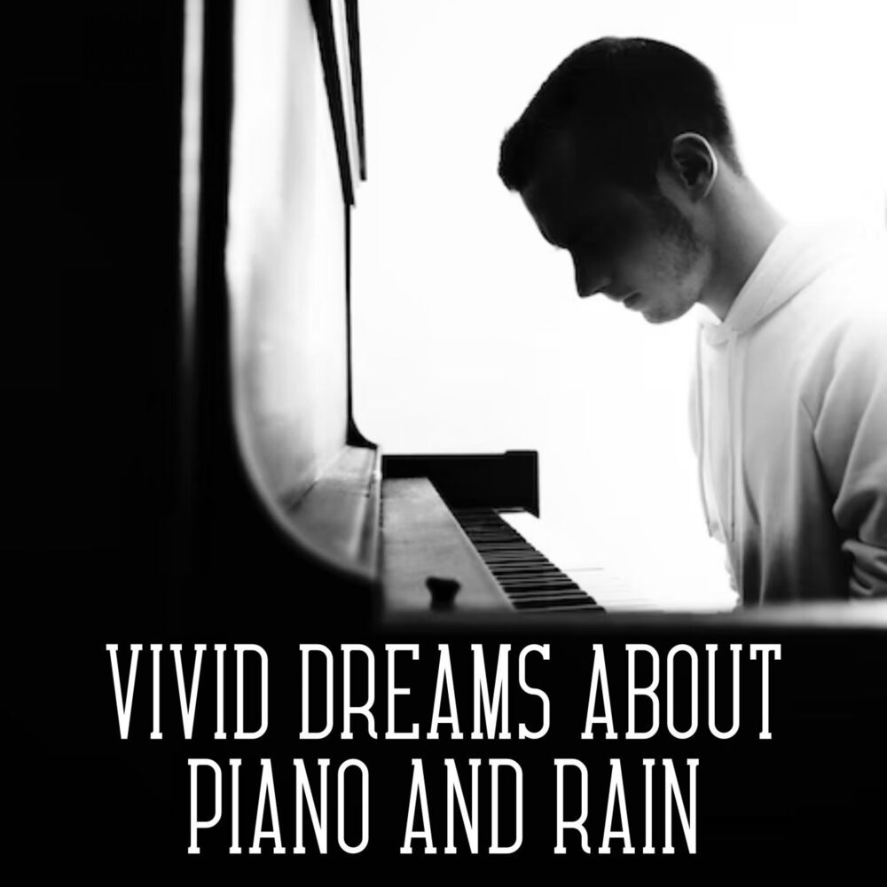 Picture of Vivid Dreams about Piano and Rain