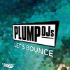 PLUMP DJ'S - Let's Bounce