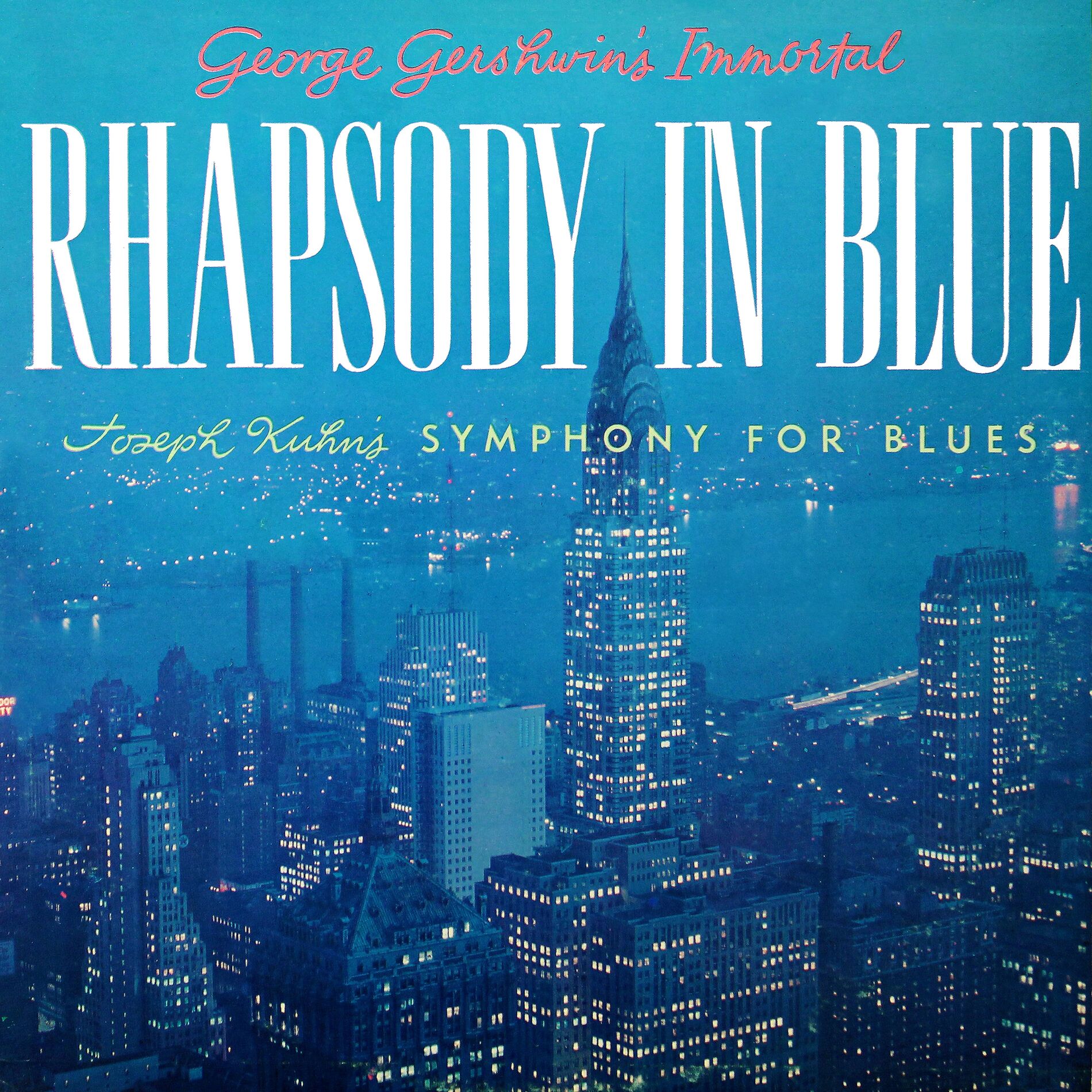 Album cover of George Gershwin's Immortal Rhapsody in Blue, Joseph Kuhn's Symphony for Blues (Remaster from the Original Somerset Tapes)