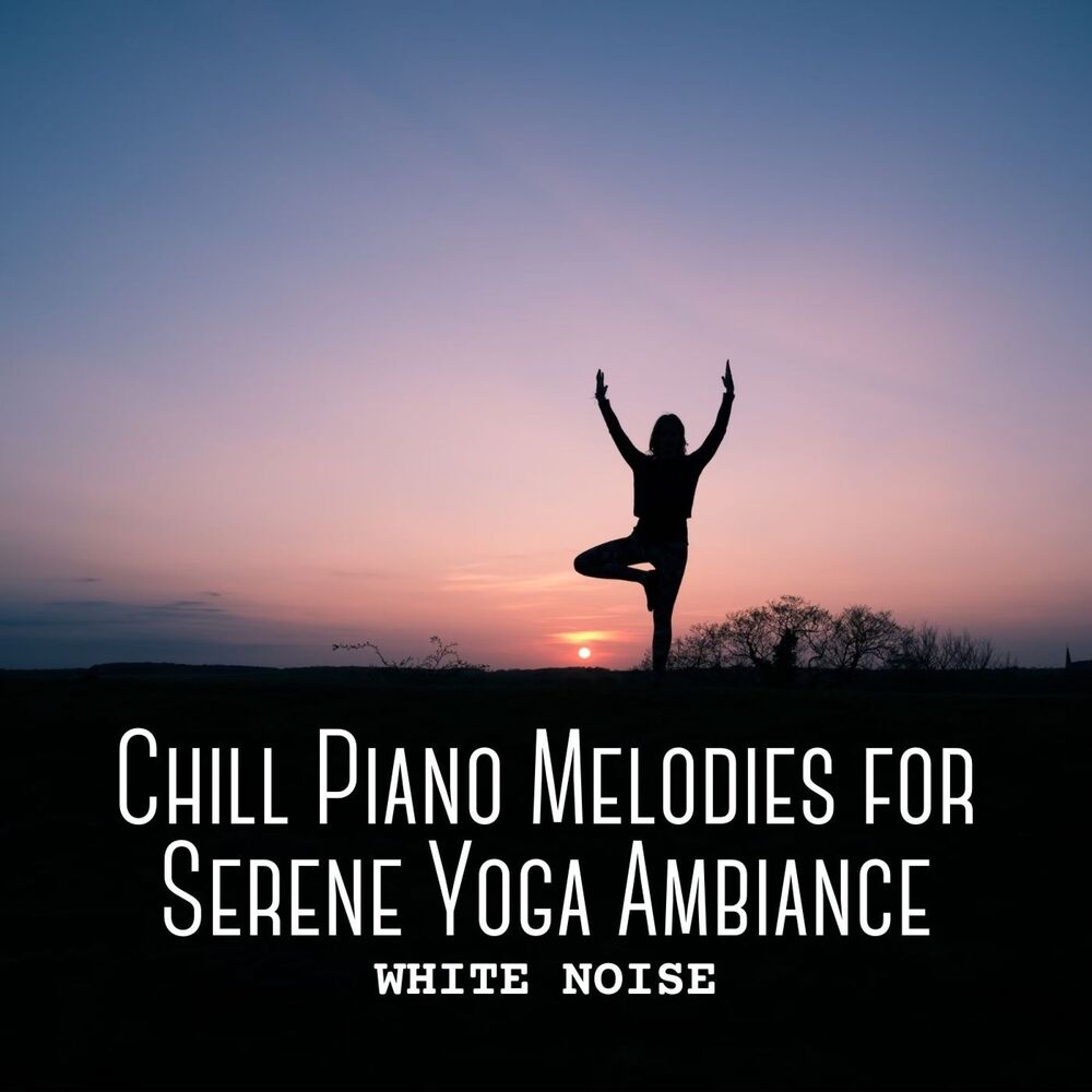 Picture of White Noise: Chill Piano Melodies for Serene Yoga Ambiance