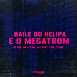 Cover of Baile do Helipa É o Megatron