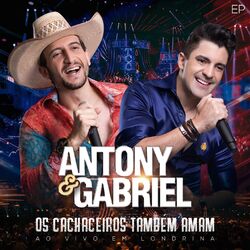 Cover of Os Cachaceiros Também Amam (Ao Vivo em Londrina)