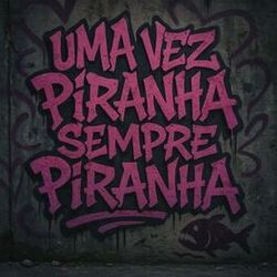 Uma Vez Piranha Sempre Piranha