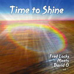 Cover of Time to Shine: Fred Locks Meets David O, Vol. 1