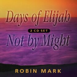 Cover of Days Of Elijah & Not By Might