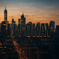 I'M OKAY