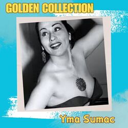 Cover of Yma Sumac - Golden Collection