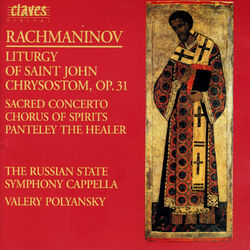 Cover of Rachmaninoff: Liturgy of St. John Chrysostom, Op. 31 - O Mother of God; Vigilantly Praying - Chorus of Spirit - Panteley the Heale