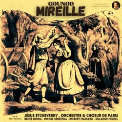 Cover of Gounod: Mireille, Opera in five Acts by Jésus Etcheverry