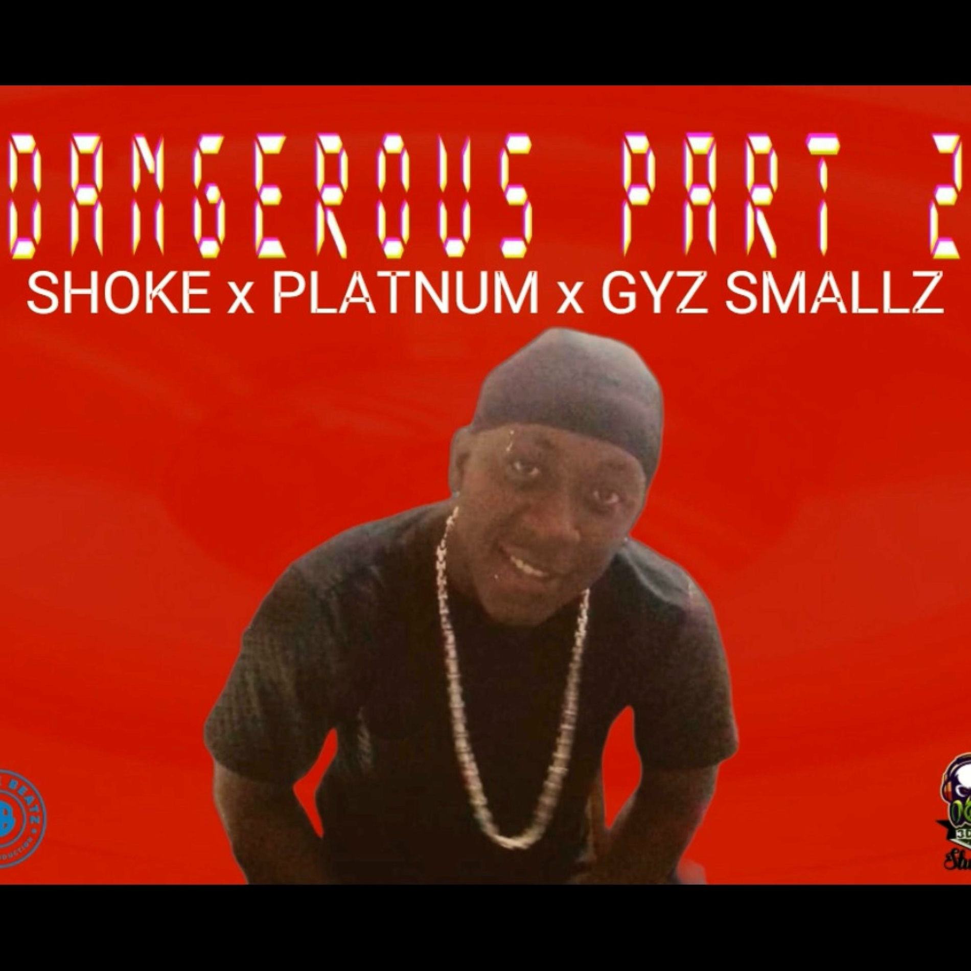Album cover of Dangerous Part 2 (feat. Shoke, Platnum & Gyaz Smallz)