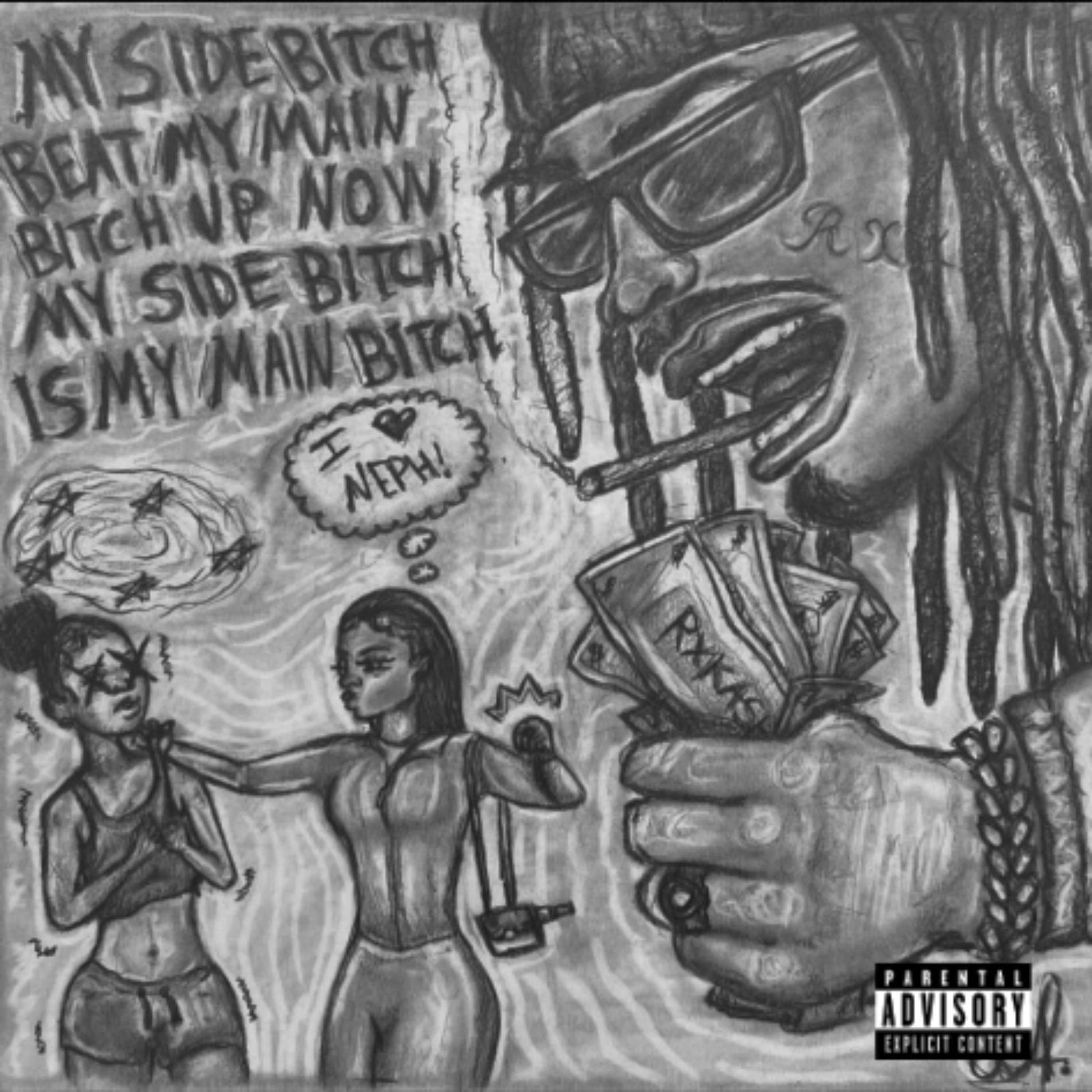 Album cover of My Side Bitch Beat My Main Bitch Up Now My Side Bitch Is My Main Bitch
