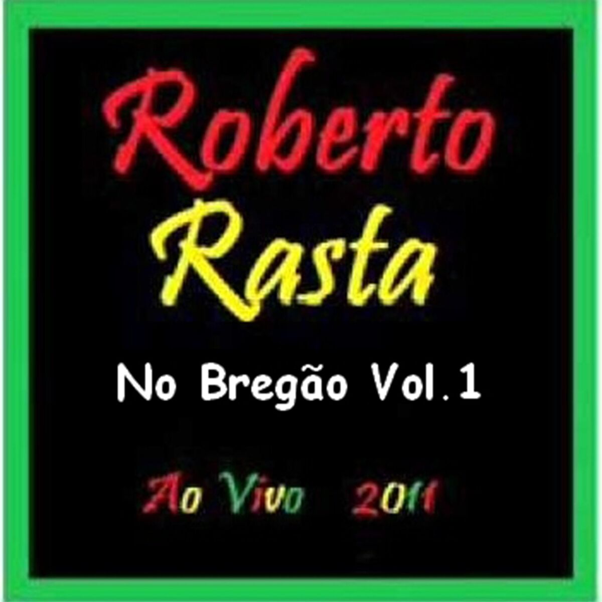 Album cover of Roberto Rasta No Bregão Vol.1 2011