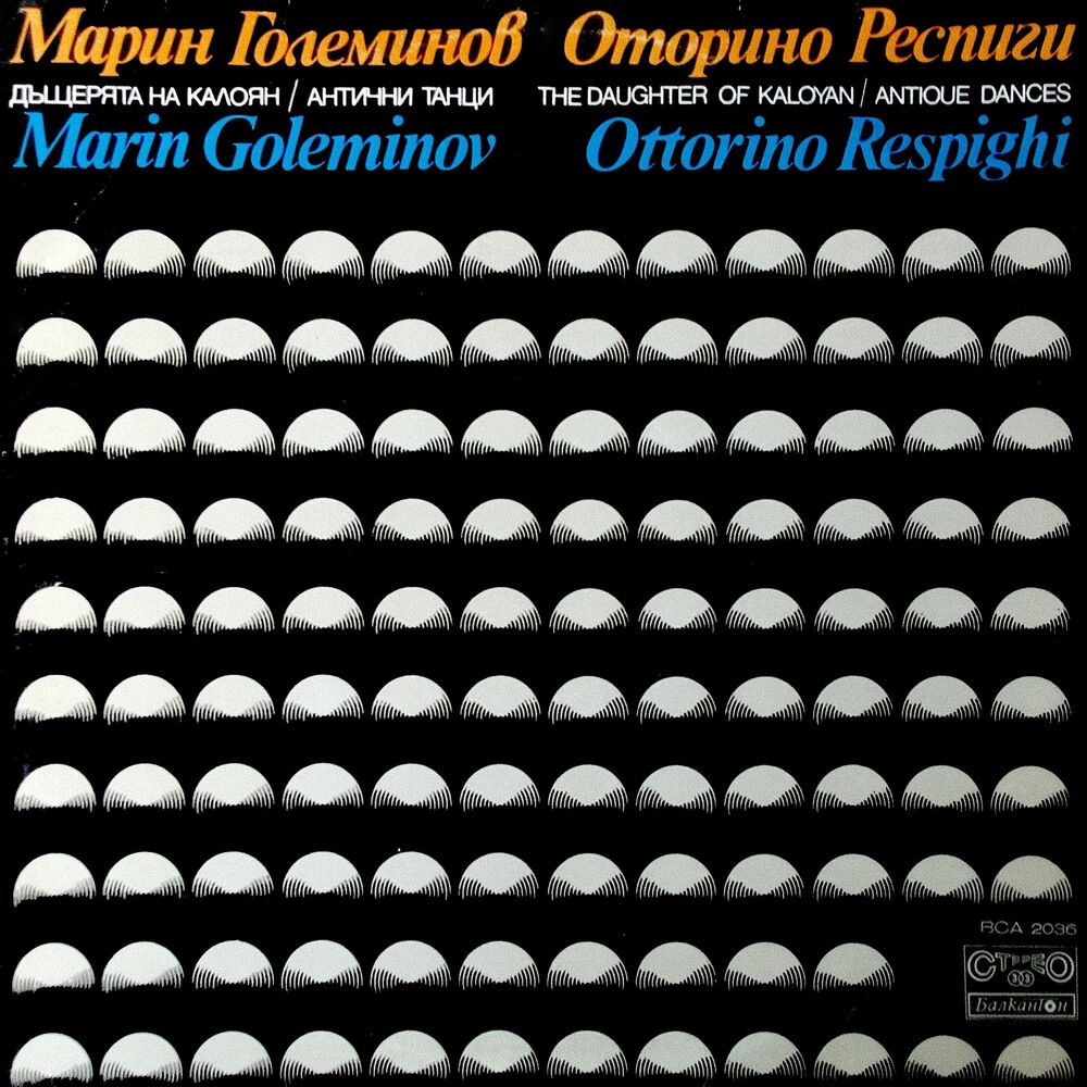 Picture of Marin Goleminov: The daughter of Kaloyan - Ottorino Respighi: Antique dances and arias